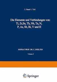 Die Elemente und Verbindungen von: Ti, Zr, Sn, Th, Nb, Ta, N, P, As, Sb, Bi, V und H