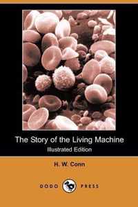 The Story of the Living Machine (Illustrated Edition)