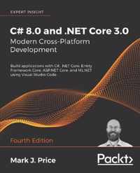 C# 8.0 and .NET Core 3.0 - Modern Cross-Platform Development