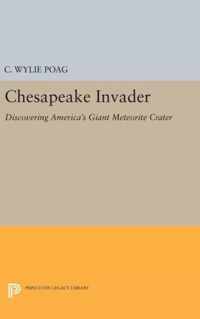 Chesapeake Invader - Discovering America`s Giant Meteorite Crater