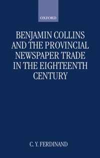 Benjamin Collins and the Provincial Newspaper Trade in the Eighteenth Century