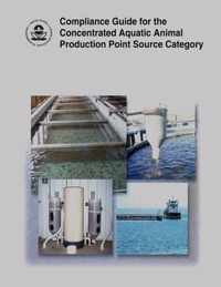 Compliance Guide for the Concentrated Aquatic Animal Production Point Source Category