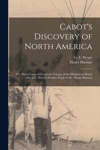 Cabot's Discovery of North America [microform]: the Dates Connected With the Voyage of the Matthew of Bristol