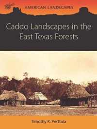 Caddo Landscapes in the East Texas Forests