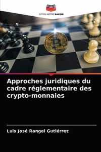 Approches juridiques du cadre reglementaire des crypto-monnaies