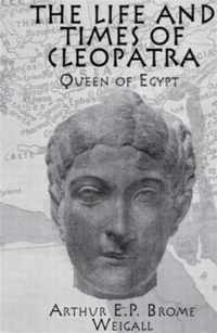 The Life and Times Of Cleopatra