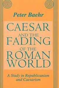 Caesar and the Fading of the Roman World