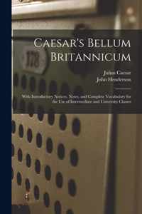 Caesar's Bellum Britannicum [microform]