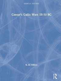 Caesar'S Gallic Wars 58-50 Bc