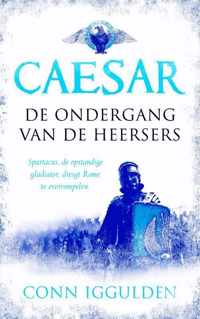 Caesar. De Ondergang Van De Heersers