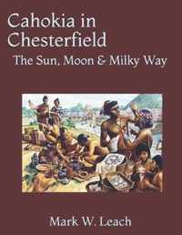 Cahokia in Chesterfield: The Sun, Moon & Milky Way