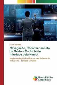 Navegacao, Reconhecimento de Gesto e Controle de Interface pelo Kinect