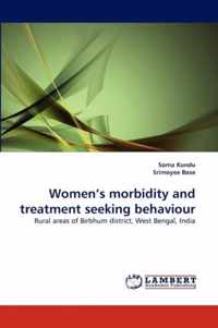 Women's morbidity and treatment seeking behaviour