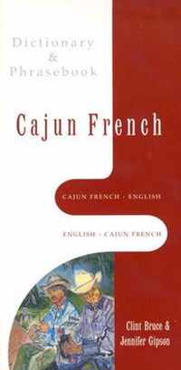 Cajun French-English / English-Cajun French Dictionary & Phrasebook