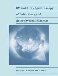 UV and X-Ray Spectroscopy of Laboratory and Astrophysical Plasmas