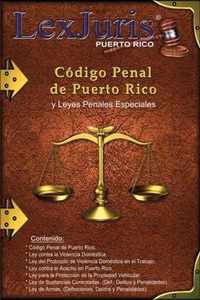 Codigo Penal de Puerto Rico y Leyes Penales Especiales.