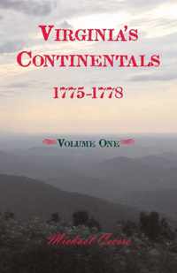 Virginia&apos;s Continentals, 1775-1778, Volume One