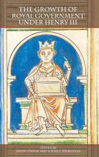 The Growth of Royal Government under Henry III