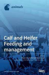 Calf and Heifer Feeding and management