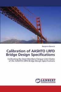 Calibration of AASHTO LRFD Bridge Design Specifications