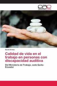 Calidad de vida en el trabajo en personas con discapacidad auditiva