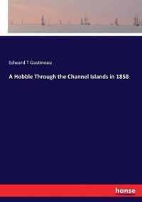 A Hobble Through the Channel Islands in 1858