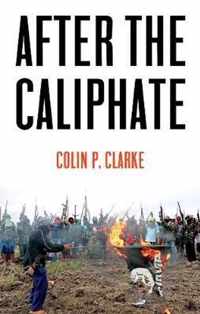 After the Caliphate The Islamic State  the Future Terrorist Diaspora