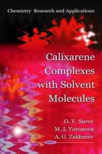 Calixarene Complexes with Solvent Molecules