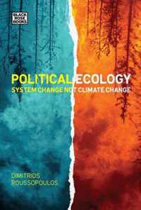 Political Ecology - System Change Not Climate Change