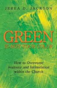 Green Is Not Your Color