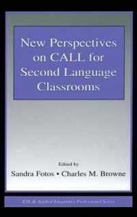 New Perspectives on Call for Second Language Classrooms