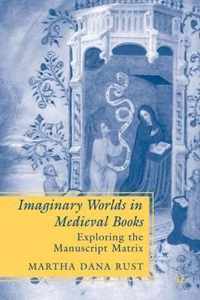 Imaginary Worlds in Medieval Books