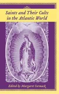 Saints and Their Cults in the Atlantic World