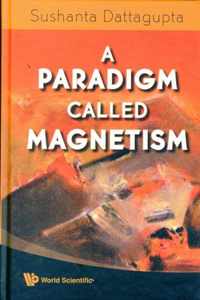 Paradigm Called Magnetism, A