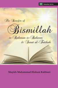 The Benefits of Bismillahi 'r-Rahmani 'r-Raheem & Surat Al-Fatihah