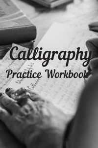 Calligraphy: Practice Workbook 6x9 50 paged calligraphy practice notebook exercise book - 25 pages of slant grid and 25 pages for c