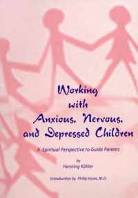 Working with Anxious, Nervous and Depressed Children