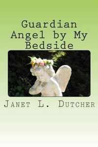 Guardian Angel by My Bedside: Guardian Angel by My Bedside