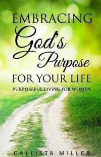 Embracing God's Purpose for Your Life