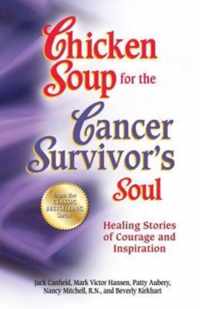 Chicken Soup for the Cancer Survivor's Soul