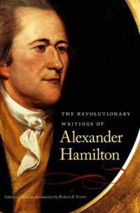 Revolutionary Writings of Alexander Hamilton