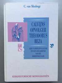 Calvijns opvolger Theodorus Beza. Zijn verkiezingsleer en zijn belijdenis van de drieënige God