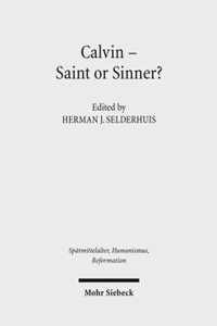 Calvin - Saint or Sinner?