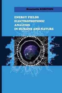 Energy Fields Electrophotonic Analysis in Humans and Nature