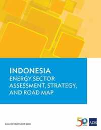 Indonesia: Energy Sector Assessment, Strategy, and Road Map