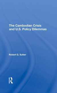 The Cambodian Crisis And U.s. Policy Dilemmas