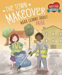 The Town Makeover Noah Learns About Community Pride British Values