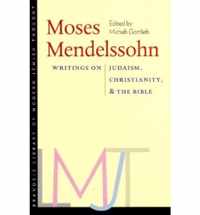 Moses Mendelssohn - Writings on Judaism, Christianity, and the Bible