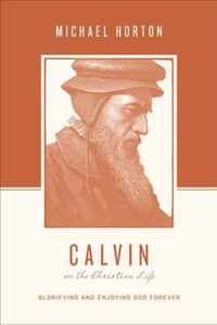 Calvin on the Christian Life