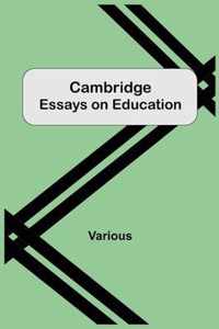 Cambridge Essays On Education